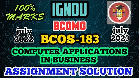 IGNOU SOLVED ASSIGNMENT || BCOS-183 (2023)|| B.COM GENERAL || COMPUTER APPLICATIONS IN BUSINESS