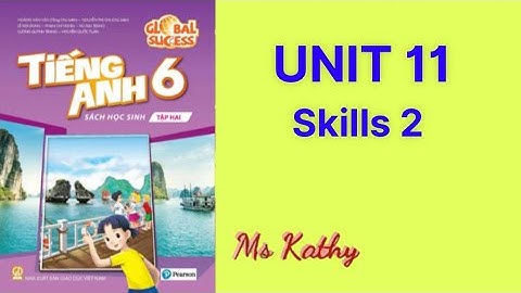 Tiếng Anh lớp 6 ( Sách mới ) Unit 11 Skills 2