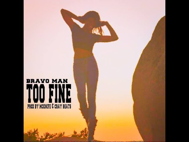 Watch Bravo Man - Too Fine (Prod By Mcknife X Cray Beats) - AFRICA - ZIMBABWE on YouTube Watch Bravo Man - Too Fine (Prod By Mcknife X Cray Beats) - AFRICA - ZIMBABWE on YouTube
