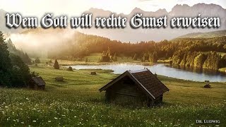 Wem Gott will rechte Gunst erweisen [German hiking song][+English translation]