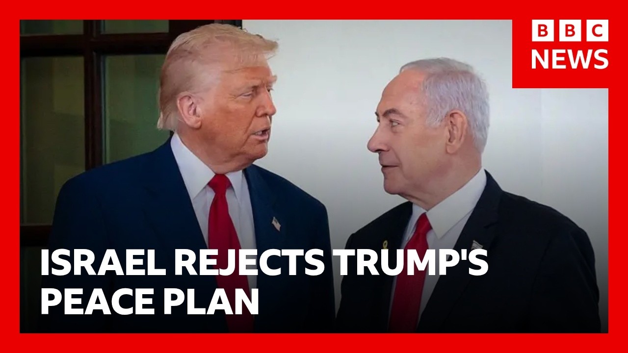 Israel rejects Trump's 15-point plan for Gaza, Netanyahu says | BBC News