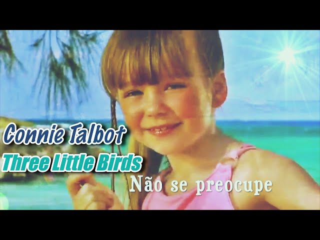 🌊 Connie Talbot - Three Little Birds (TRADUÇÃO) 2008 