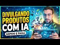 Como Criar Vídeos COM IA Para Divulgar Seus PRODUTOS em Formato UGC (Passo a Passo)