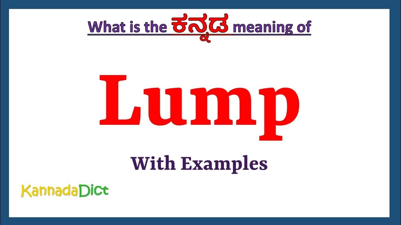 Lump Meaning In Kannada Lump In Kannada Lump In Kannada Dictionary lump-meaning-in-kannada-lump-in-kannada-lump-in-kannada-dictionary