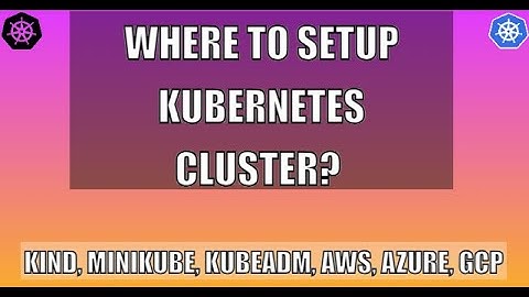 Kubernetes Cluster Setup On On-Premise & Cloud