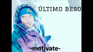 Motivate-ULTIMO BESO