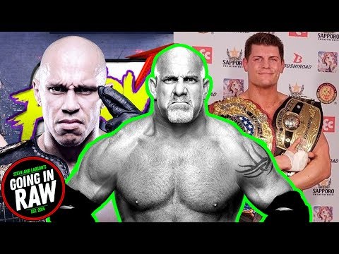 Goldberg Back To WWE? The Elite Headed To WWE Confirmed? Going In Raw Pro Wrestling Podcast! - Goldberg Back To WWE? The Elite Headed To WWE Confirmed? Going In Raw Pro Wrestling Podcast!