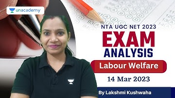 Exam Analysis Labour Welfare NTA UGC NET 2023 | Lakshmi Kushwaha | Unacademy NTA UGC NET