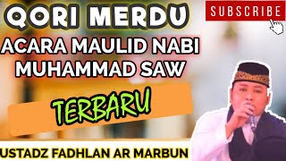 Qori Merdu Ustadz Fadlan Ar Marbun | Acara Maulid Nabi Muhammad SAW Terbaru