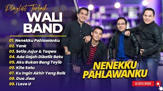 WALI - NENEKKU PAHLAWANKU - YANK - SETIA JUJUR DAN TAQWA || FULL ALBUM TERPOPULER 2025