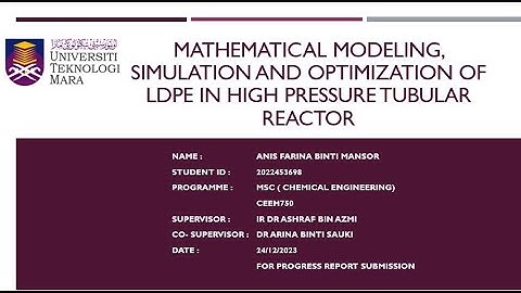 MATHEMATICAL MODELING, SIMULATION AND OPTIMIZATION OF LDPE Sem 3/2023 Progress Report
