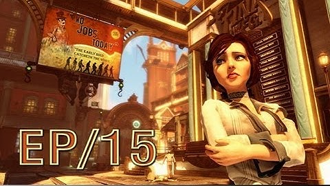 BioShock: Infinite - Part 15 | CHEN LIN IN THE GOOD TIME CLUB?! | Nederlands Commentaar