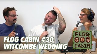 Witcombe Wedding | Ep 30 | Flog Cabin