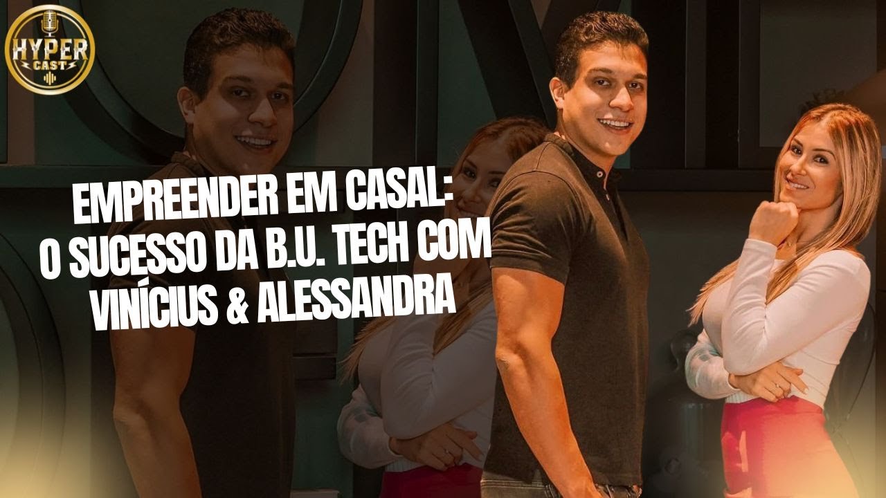 VINÍCIUS & ALESSANDRA - EMPREENDER EM CASAL - HYPER CAST #20