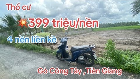 Tập 182 🌸 Đã bán ❇Gò Công Tây, Tiền Giang .Thổ cư (5m x 37m) 💥399 triệu/nền 💥Có 4 nền liền kề