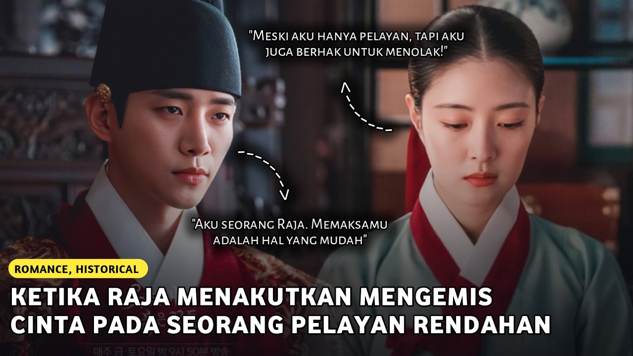 Kisah Seorang Raja yang Mengemis Cinta pada Pelayan Rendahan - ALUR CERITA FULL