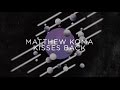 Matthew Koma - Kisses Back (Preview)