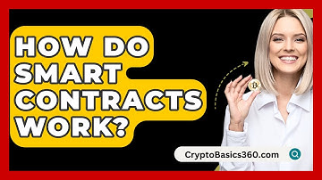 How Do Smart Contracts Work? - CryptoBasics360.com