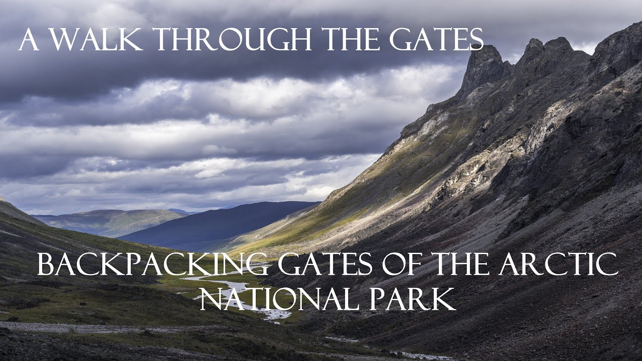 A Walk Through the Gates  Backpacking Gates of the Arctic National Park
