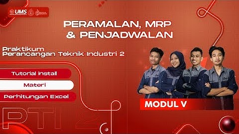 M5 - 2 MATERI PERAMALAN, MRP, DAN PENJADWALAN | PRAKTIKUM PTI 2 2025
