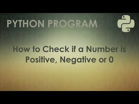 Python Program to Check if a Number is Positive, Negative or 0 | Python Examples