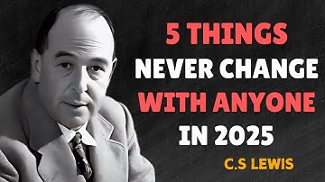 5 Things Never Share With Anyone In This Year 2025 - C.S LEWIS MOTIVATION