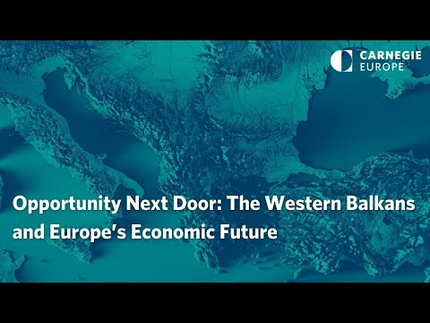 Opportunity Next Door: The Western Balkans and Europe’s Economic Future