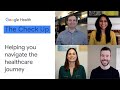 Helping you navigate the healthcare journey | The Check Up 2021 | Google Health