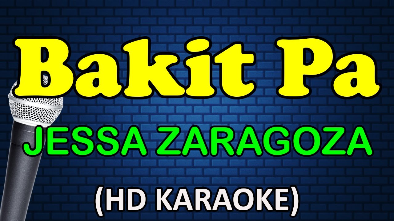 BAKIT PA   Jessa Zaragoza HD Karaoke