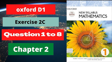 D1 Math Oxford Chapter 2  Exercise 2C complete Question 1 to 8 Solution