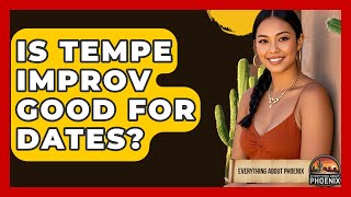 Is Tempe Improv Good For Dates? - Everything About Phoenix