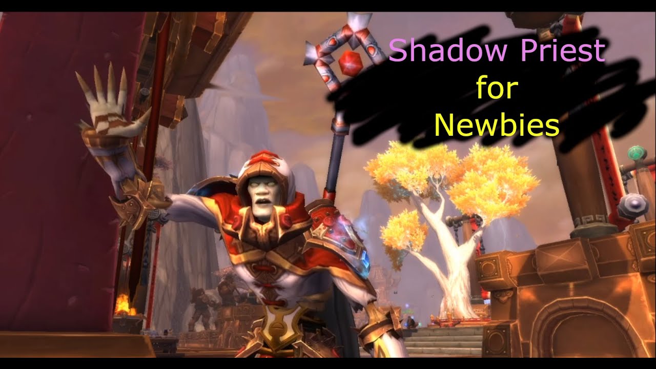 Shadow Priest for Newbies {WoW Shadowlands} YouTube