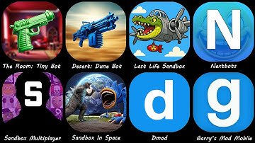 Garry’s Mod Mobile,Dmod,Desert: Dune Bot,Last Life Sandbox,Nextbots,Sandbox In Space,Sandbox Multipl