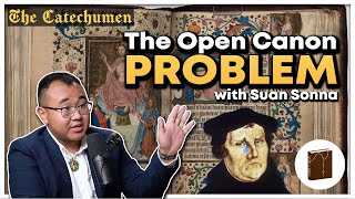 Open Canon Problem w/ Suan Sonna @intellectualcatholicism