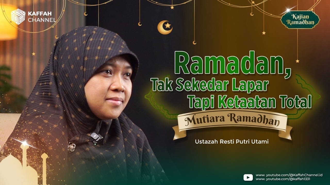 Ramadhan, Tak Sekedae Lapar Tapi Ketaatan Total | Mutiara Ramadhan