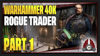 Cohhcarnage Plays Warhammer 40K Rogue Trader Early Look From Owlcat - Part 1 Character Creation