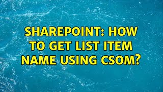 Sharepoint: How to get List item name using csom?