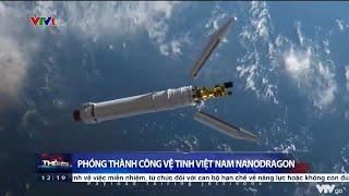 Phóng thành công vệ tinh Việt Nam NanoDragon | VTV24