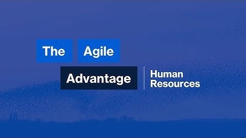 The Agile Advantage: Human Resources | Presented by Atlassian