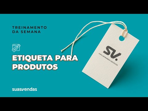 [SV.UNIVERSIDADE] Treinamento Gratuito de Etiqueta para Produtos