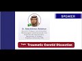 4th MENASO Cerebrovascular Grand Round, 07 April 2021 - Traumatic Carotid Dissection Dr. Abdulrahman