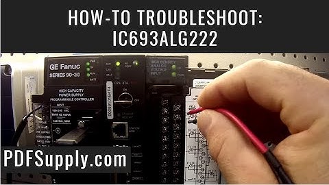 How-To Troubleshoot: IC693ALG222 (GE Fanuc PLC/Proficy Machine Edition Programming Tutorial)