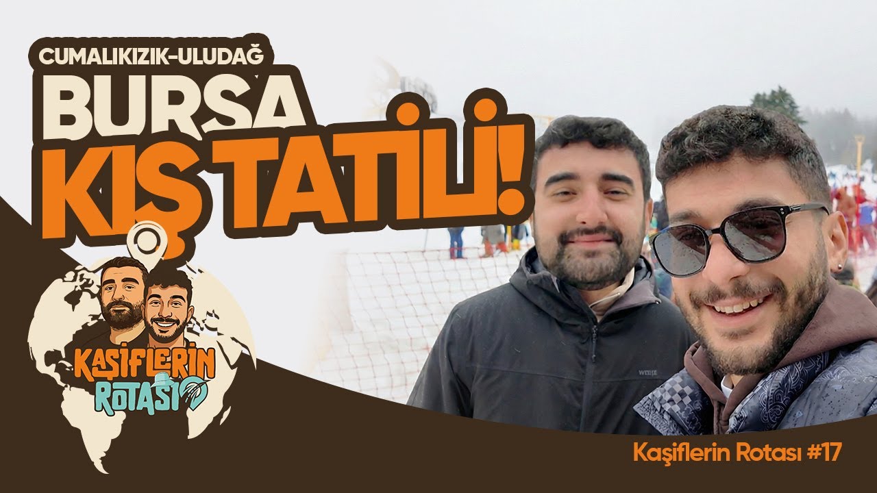 Bursa Bizi Neden Bu Kadar Etkiledi? (Kaşiflerin Rotası #17)