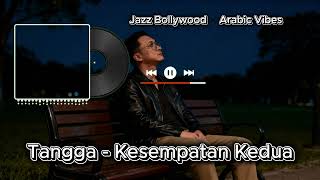 Tangga  Kesempatan Kedua  Jazz Bollywood  Arabic