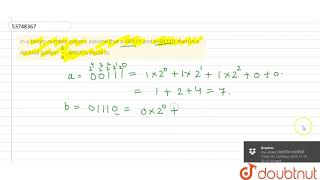 In a binary number system, assume that a=00111 and b=01110, then in a decimal system `(b)/(a)`,