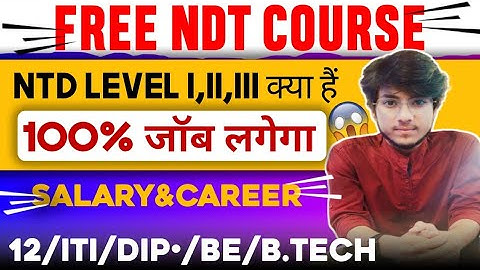 "Non-Destructive Testing (NDT) Career Guide: Free NDT Level I, II, III Courses & Salary Insights"