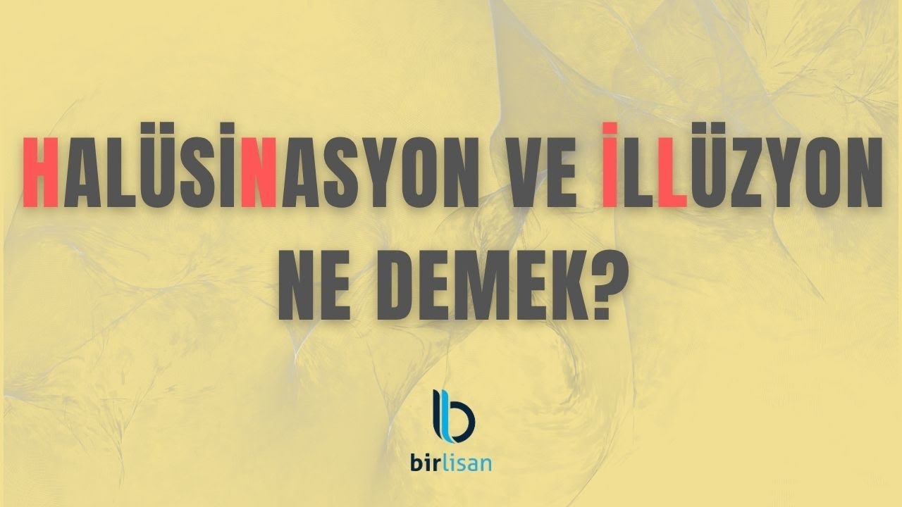 Halüsinasyon ve İllüzyon Ne Demek?