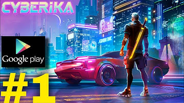 Cyberika: Action Adventure Cyberpunk RPG - Android Gameplay part 1| (Android and iOS)#1