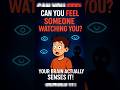 Your brain can feel when eyes are on you😳 #facts #shorts #amazing facts #humanbody #shortsfeed