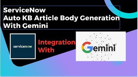 ServiceNow Auto KB Article Body Generation With Gemini || ServiceNow and Google Gemini Integration